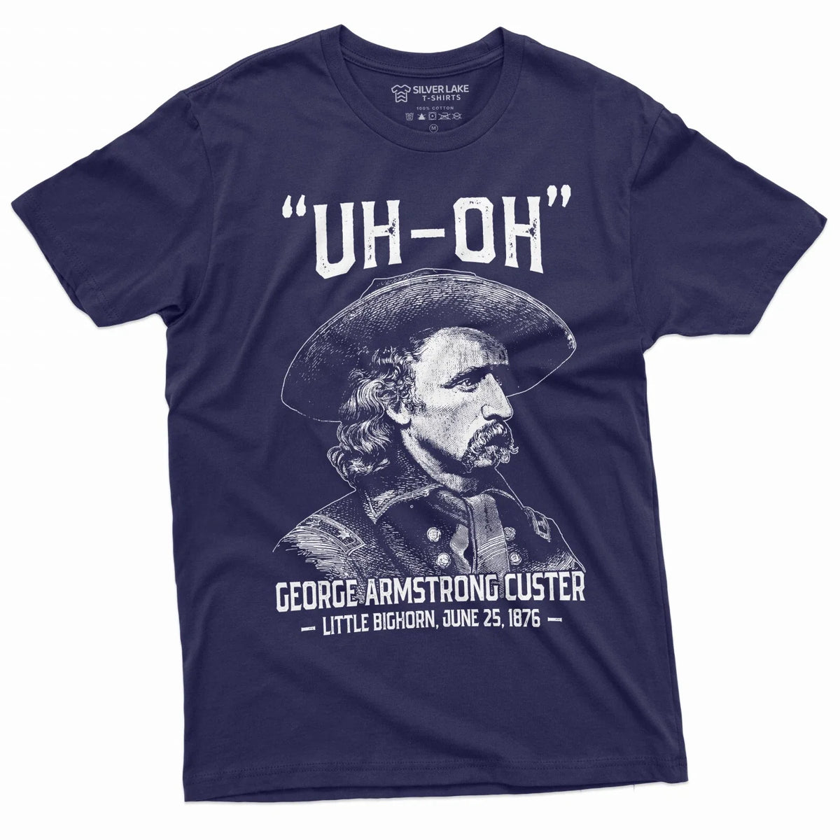 Men's US history Funny T-shirt Uh-oh george armstrong custer little bighorn Tee