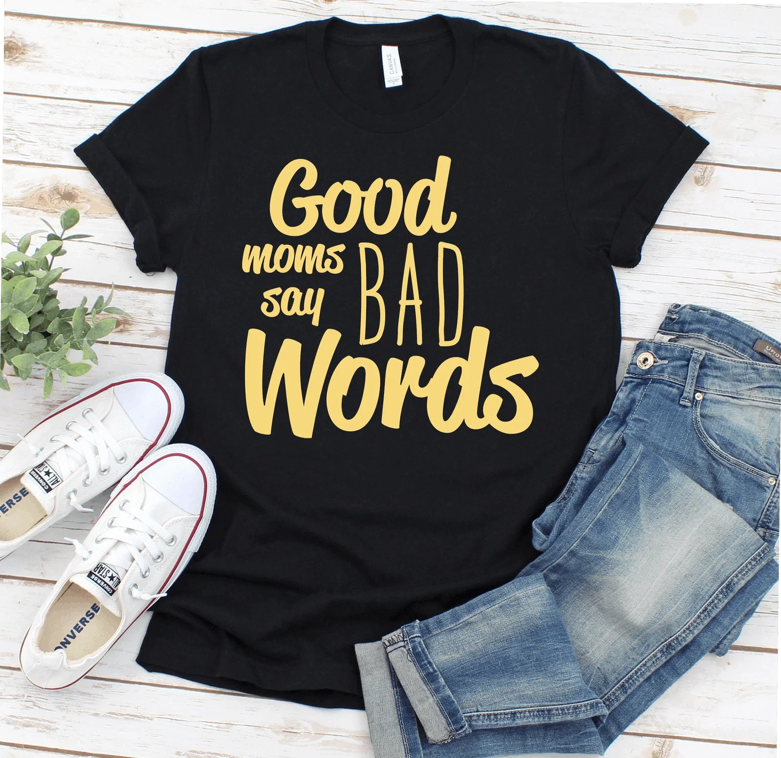 Good Moms Say Bad Words Funny Fitness Funny Mom Wife Gift Cute Trendy T-shirt
