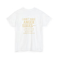 I Don't Have Anger Issues tee | Funny Sarcastic Quote T-Shirt | Tees.By.Natalie