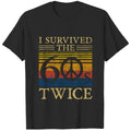 I survived the 60s twice 60 Birthday funny Quote T-Shirt All Size S-5XL Gift