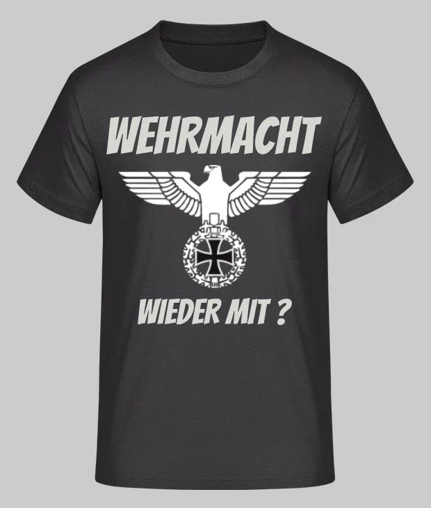 German Military T Shirt Wehrmacht army eagle WW2 WWII Wieder Mit?