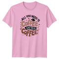 All You Need Is Coffee T-Shirt Coffee Gift For Him And Her