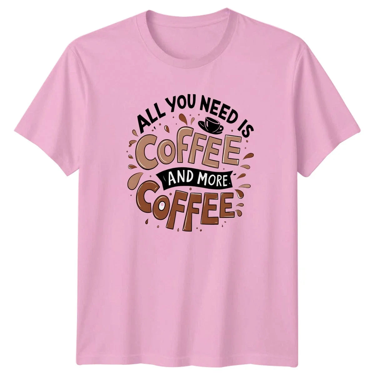 All You Need Is Coffee T-Shirt Coffee Gift For Him And Her