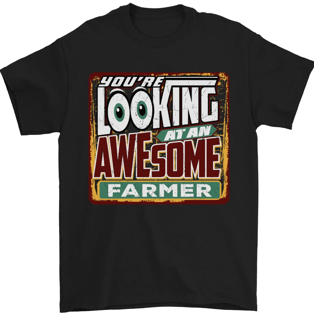 Youre Looking at an Awesome Farmer Mens T-Shirt 100% Cotton