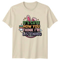 Its Cute How You Think Womens T-Shirt Sarcastic Quotes Humor Birthday