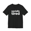 Socially Tired Shirt Funny Introvert Minimalist Unisex Graphic Tee