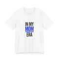 In My Mom Era Tee | Minimalist Mom Shirt, Mother’s Day Typography