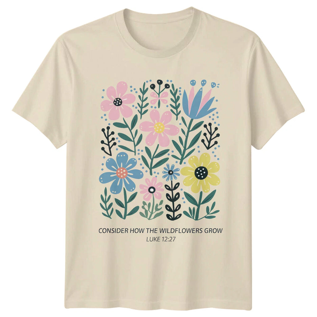 Consider How The Wildflowers Grow T-Shirt Boho Nature Floral Tee