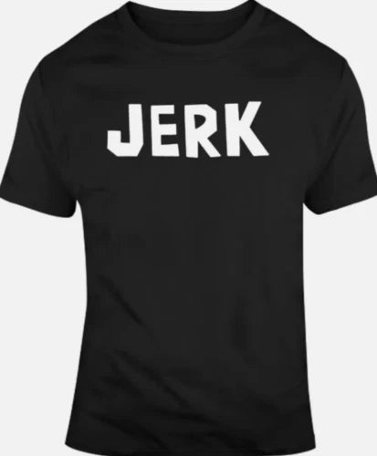 Jerk T shirt ,Hoodie,Tank or Long Sleeve Funny