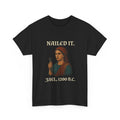 Nailed It Jael 1200 Bc Funny Shirt