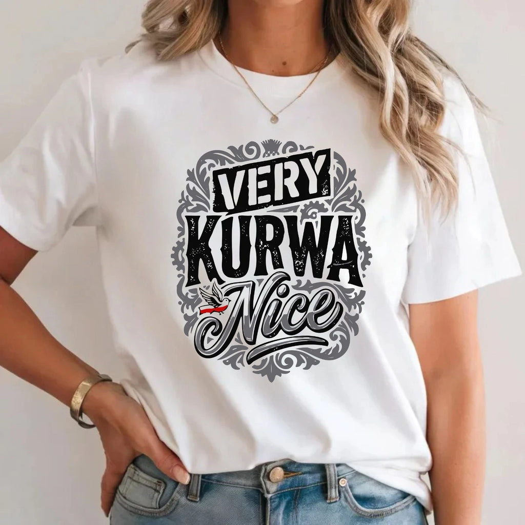 Very Kurwa Nice T-Shirt - Funny Bold Statement Meme Polish Humor Unisex Tee Top