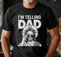 I'm Telling Dad Funny Jesus T-Shirt Meme Christian Humor Sarcastic Faith Tees