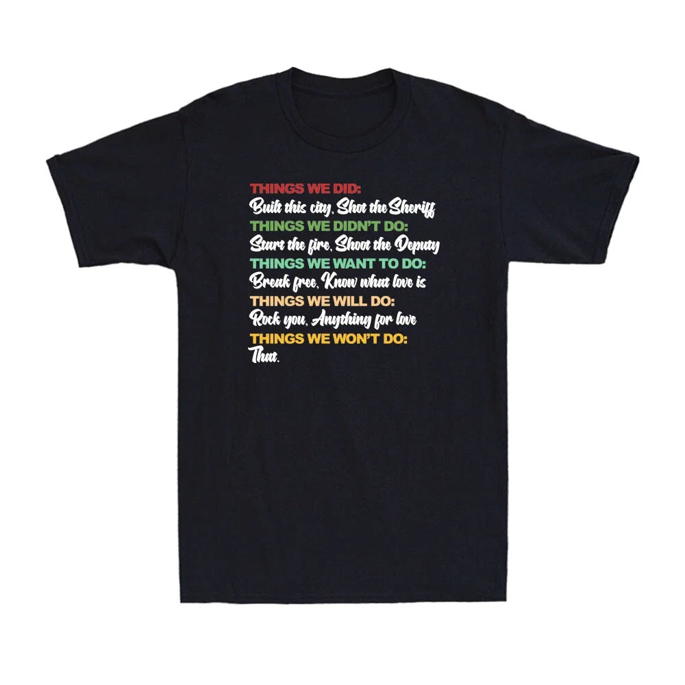 Things We Did Built This City Shot The Sheriff Start Funny Saying Men's T-Shirt