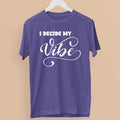 I Decide My Vibe T-Shirt Confident Motivational Trendy Style Fashion Gift