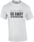 Please kindly go away - I'm introverting - Nerd T-Shirt