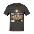 You Can’t Buy Happiness But You Can Buy Bitcoin - Crypto T-Shirt for Traders