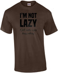 I'm not lazy - I just really enjoy doing nothing. funny sarcastic t-shirt