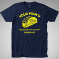 Your Moms Taco T Shirt eat out Sarcastic Mens Funny Restaurant humor Novelty Tee