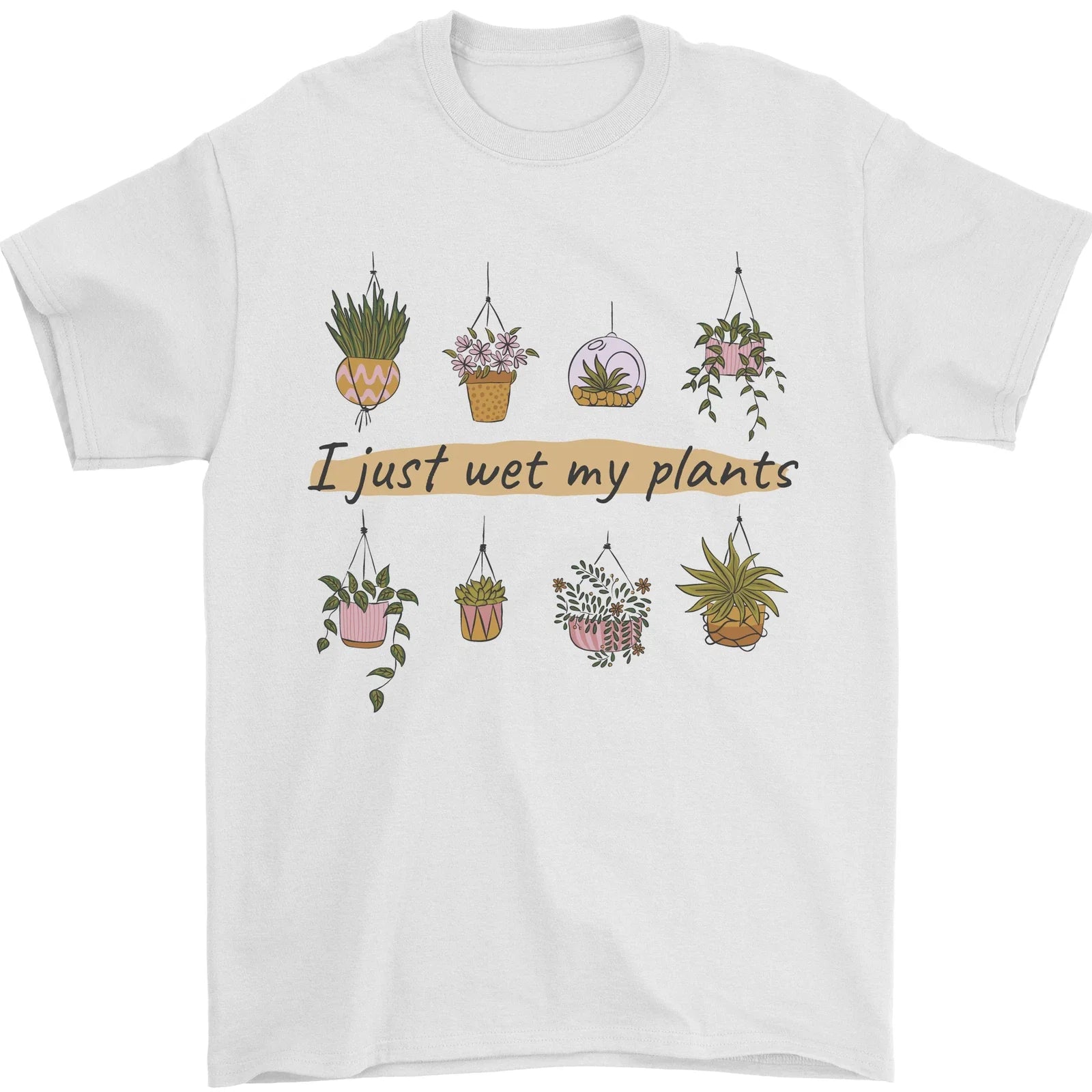 I Just Wet My Plants Funny Gardening House Mens T-Shirt 100% Cotton