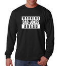 Warning Dad Jokes Ahead Long Sleeve Shirt Funny Fathers Day Birthday Christmas