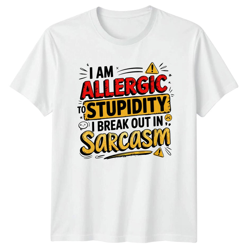 I AM ALLERGIC TO STUPIDITY Sarcasm Humor Mens T-Shirt Womens Tee Graphic