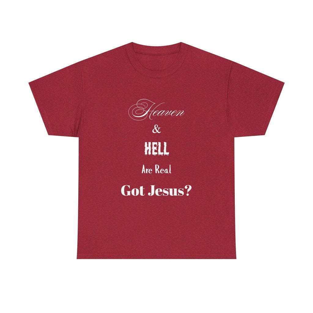 Heaven & Hell R Real Got Jesus Faith-Based T-Shirt Christian Apparel Religious