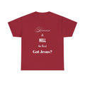 Heaven & Hell R Real Got Jesus Faith-Based T-Shirt Christian Apparel Religious