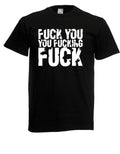 Mens T Shirt Fuck You Fucking Fuck Size up to 5XL