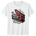 Never Better T-Shirt Skeleton Coffin Goth Birthday Gift For Him And Her