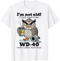 Owl I'm Not Old I Just Need Some WD-40 _ A Little Duct Tape Gift Unisex T-Shirt