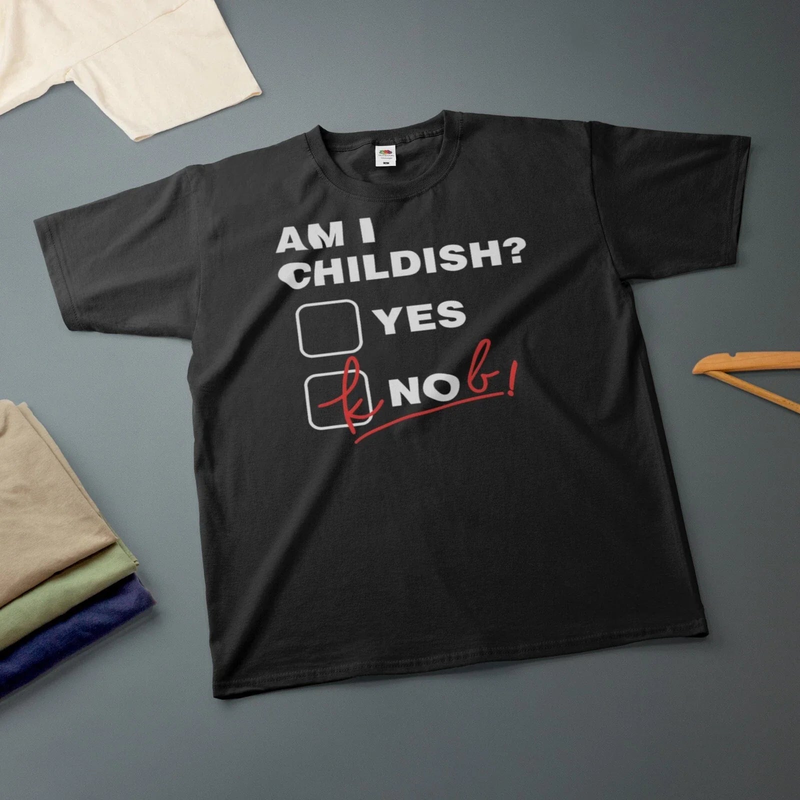 Am I Childish Yes or Knob T-Shirt Various Sizes & Colours Funny Tee