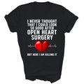 Open Heart Surgery Patient Operation Unisex Shirt Gift