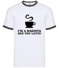 I'M A Barista See You Latte - Men's Ringtone - Drink Coffee Caffeine Coffee