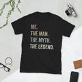 Me The Man The Myth The Legend Vintage Retro Short-Sleeve Unisex T-Shirt