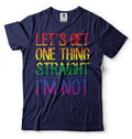 Let's Get One Thing Straight I'm Not Shirt Funny LGBT Shirt LGBTQ Rainbow Shirt