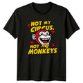 Not My Circus Not My Monkeys Funny Sarcastic Monkey Graphic T-Shirt