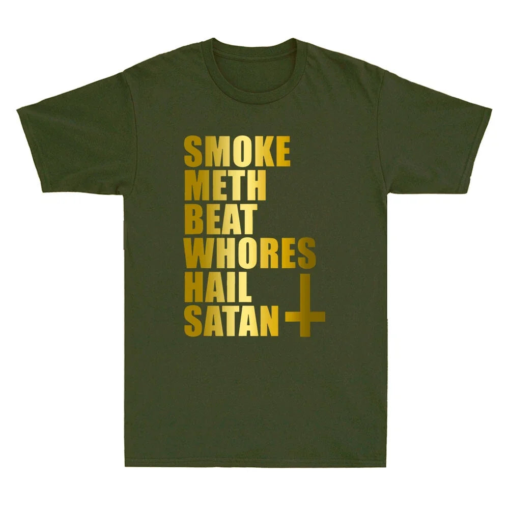 Smoke Meth Beat Whores Hail Satan Religious Spoof Gifts Novelty Men's T-Shirt