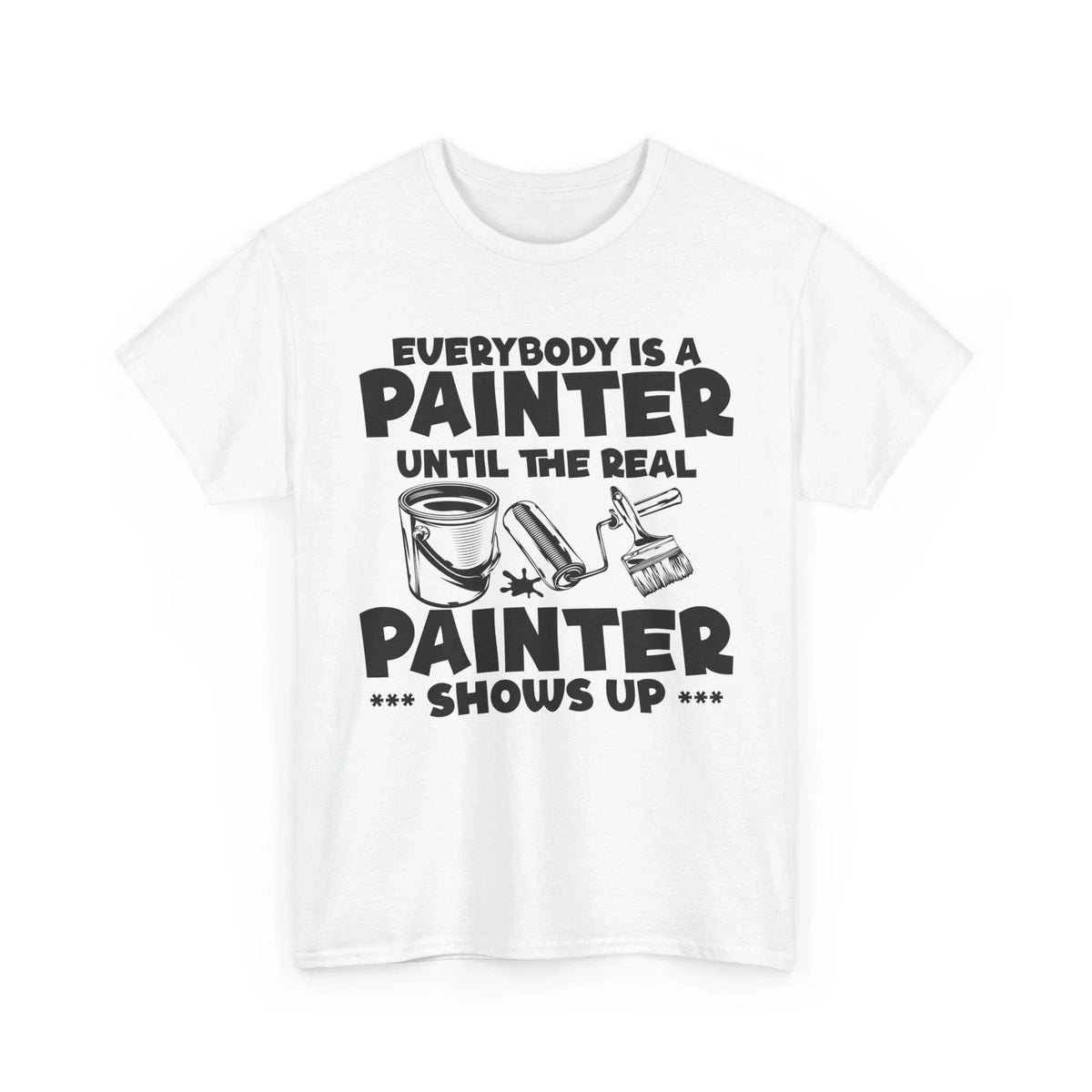 Painting Shirt, Until The Real Painter Shows Up Painter Painting Lovers Shirt
