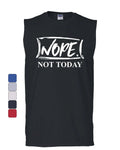 Nope Not Today Muscle Shirt Procrastination Lazy Funny College Humor Sleeveless