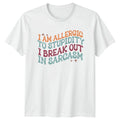 I Am Allergic To Stupidity T-Shirt Sarcasm Humor Birthday Gift For Him And Her