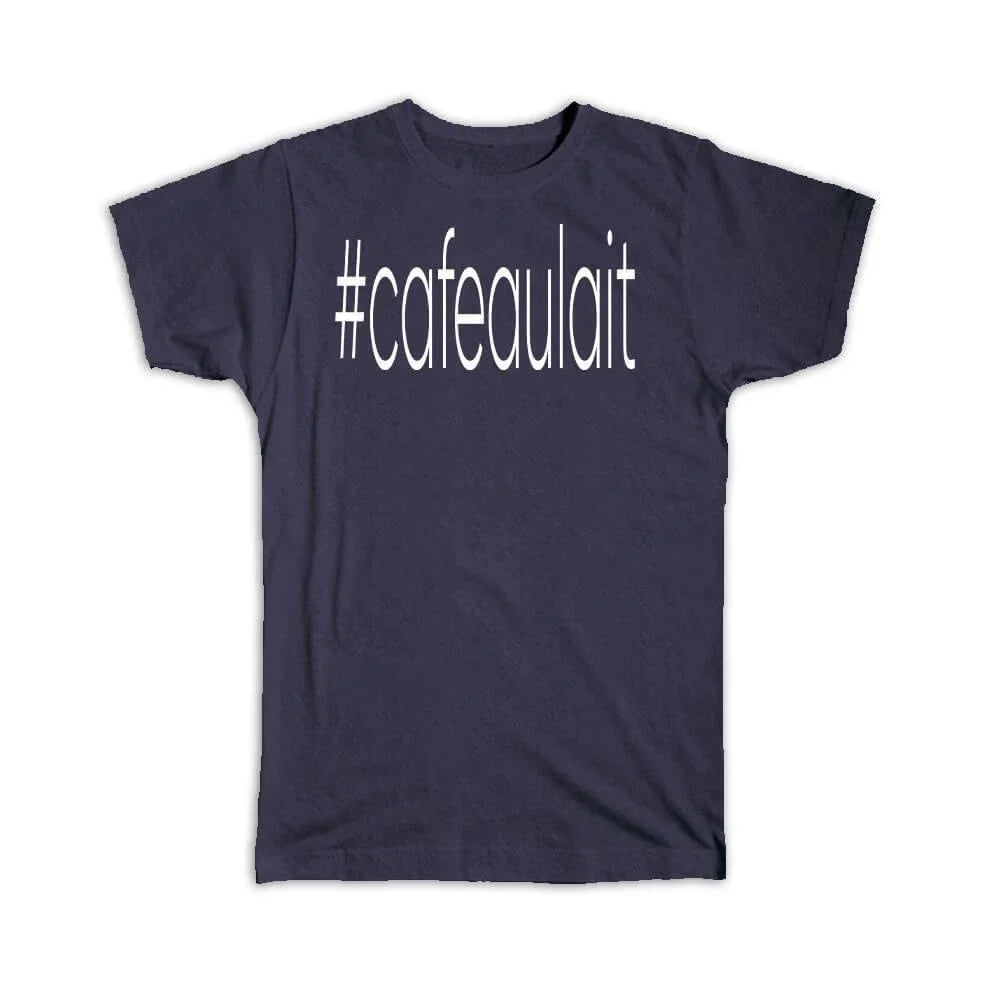 Gift T-Shirt : Hashtag Cafeaulait Hash Tag Social Media