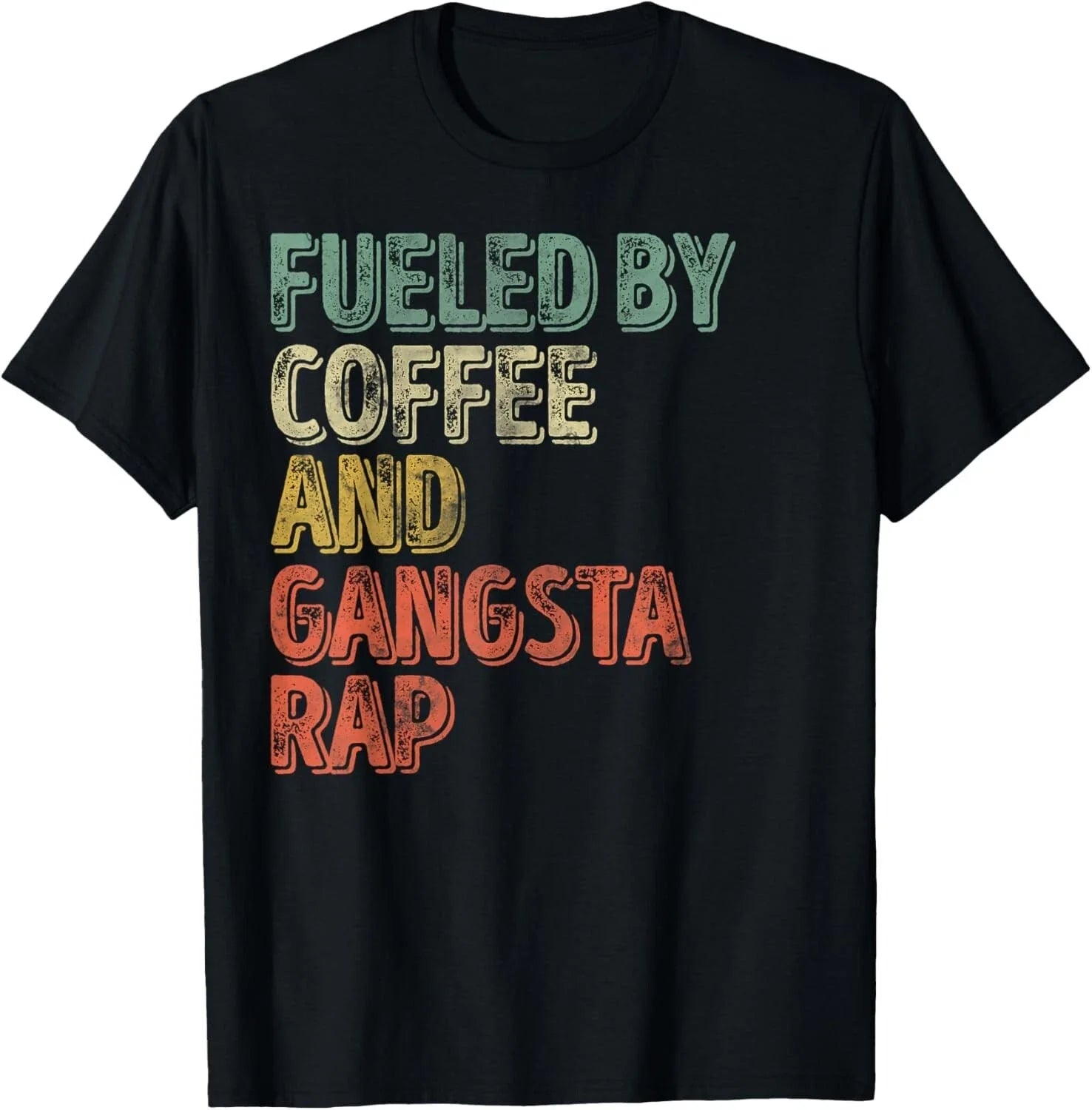 Funny Hip Hop Music Shirt Fueled By Coffee And Gangsta Rap Gift Unisex T-Shirt