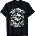 Machinist Sarcastic Machine Operator Unisex T-Shirt S-5XL K2874