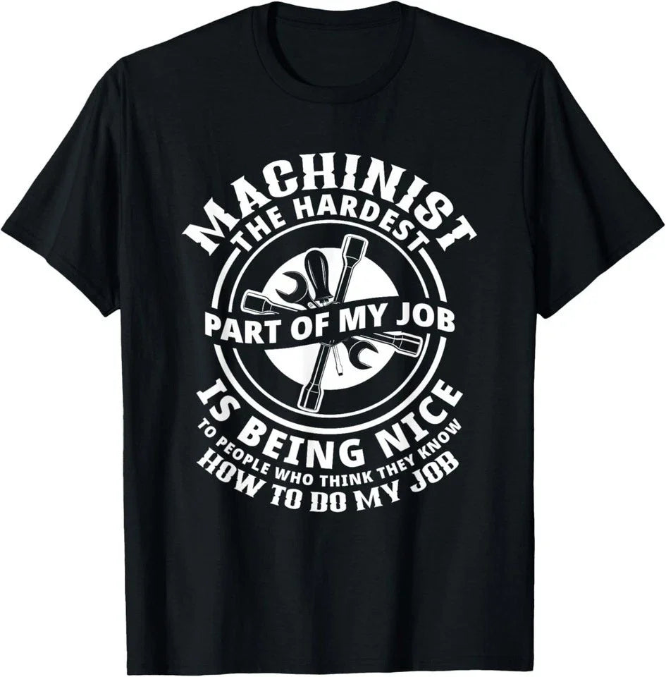 Machinist Sarcastic Machine Operator Unisex T-Shirt S-5XL K2874
