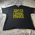 Tshirt Mens Thats What I Do I Dring and I Know Things Black 2XL Humor Dad Joke