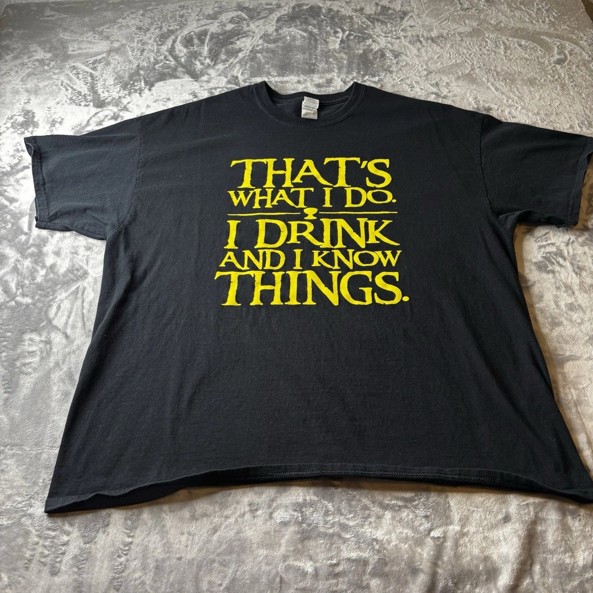 Tshirt Mens Thats What I Do I Dring and I Know Things Black 2XL Humor Dad Joke