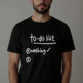 To-Do List Nothing T-Shirt Funny Sarcastic Lazy Novelty Slogan Joke Tee Gift Top