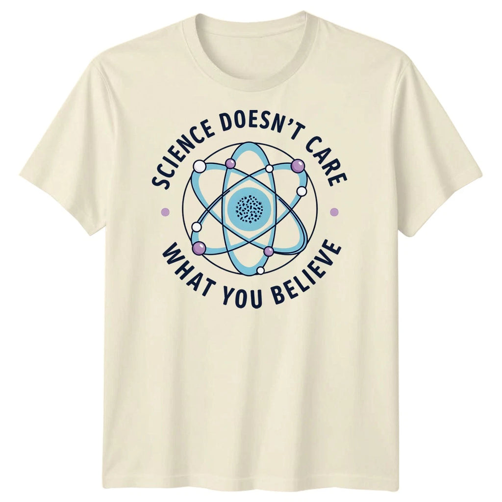 Science Doesnt Care What You Believe Scientific Skepticism Science Mens T-Shirt