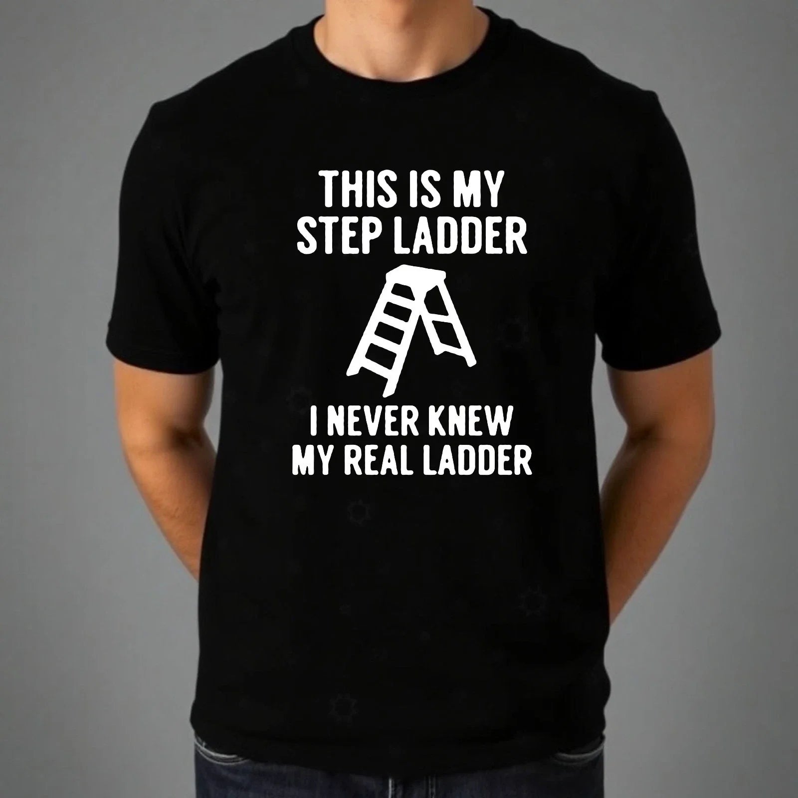 Funny Dad Joke Step Ladder Pun T-Shirt Sarcastic Family Humour Novelty Gift Top