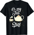 It's My Tea Shirt,Trendy Tea Fanatics T-Shirt Gift T-Shirt